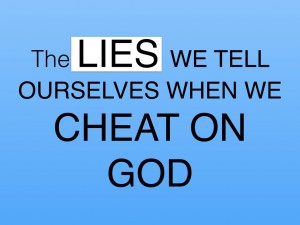 lies when we cheat on God.001