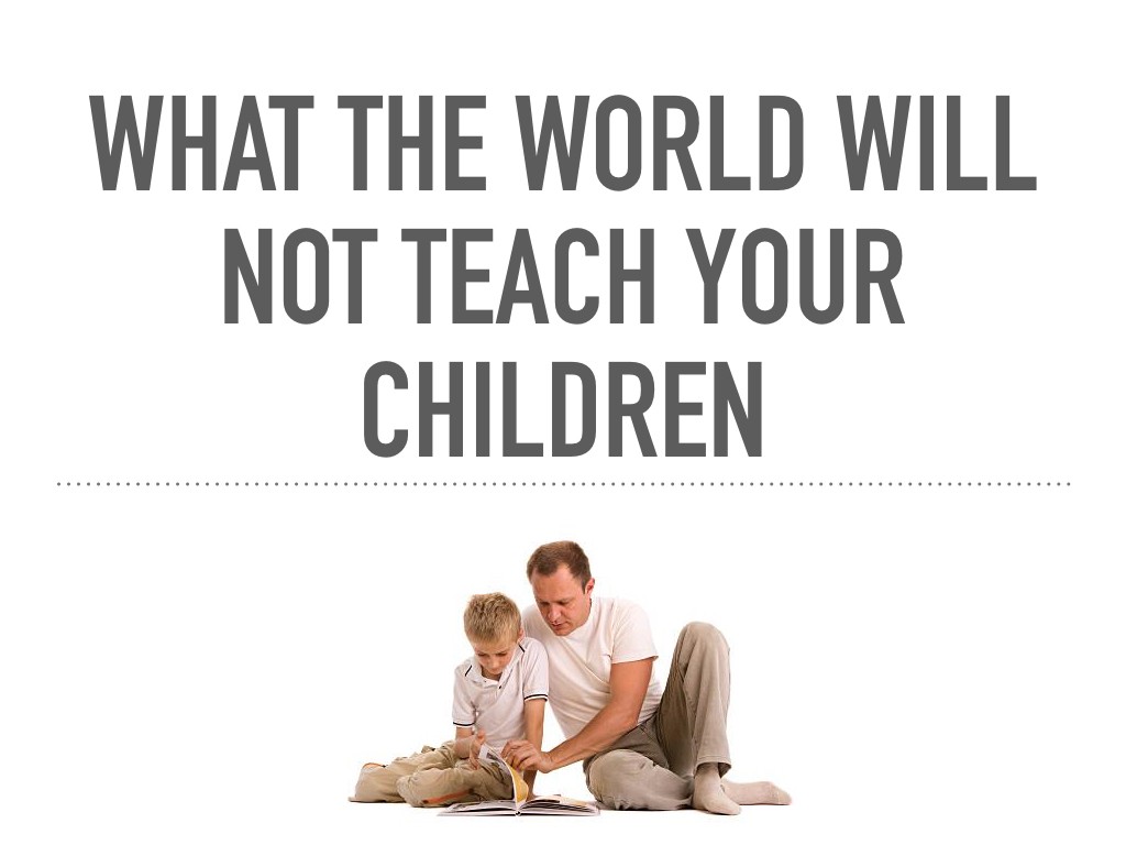 What the World will Not Teach Your Children.001